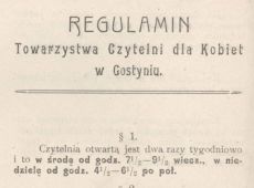 1852.Pierwszy regulamin Towarzystwa Czytelni dla Kobiet w Gostyniu (1 lutego 1908 r.) - obowiazywal do walnego zebrania towarzystwa, ktore odbylo sie 30 maja 1927 roku