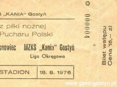 75. Bilet z meczu pilki noznej o Puchar Polski Kania Gostyn( liga okregowa )- Zaglebie Sosnowiec( I liga ) - 18 sierpnia 1976r.