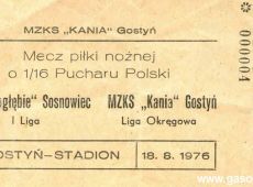 75. Bilet z meczu pilki noznej o Puchar Polski Kania Gostyn( liga okregowa )- Zaglebie Sosnowiec( I liga ) - 18 sierpnia 1976r.