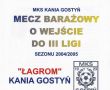 827. Program meczu barazowego o wejscie do III ligi pomiedzy zespolami Kani Gostyn i Nielby Wagrowiec (Gostyn, 15 czerwca 2005 r.)