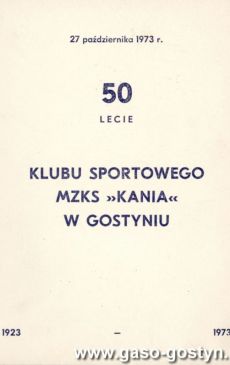 857. 50-lecie Klubu Sportowego MZKS Kania w Gostyniu - historia klubu od 1923 do 1973 roku